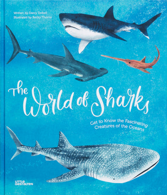 Cover Image for The World of Sharks: Get to Know the Fascinating Creatures of the Oceans -- Little Gestalten, Hardcover