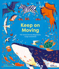 Cover Image for Keep on Moving: The Great Animal Migrations Large and Small -- Little Gestalten, Hardcover