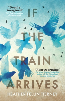 Cover Image for If The Train Arrives -- Heather Fellin Tierney, Paperback