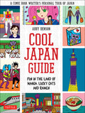 Cover Image for Cool Japan Guide: Fun in the Land of Manga, Lucky Cats and Ramen -- Abby Denson, Paperback
