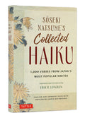Cover Image for Soseki Natsume's Collected Haiku: 1,000 Verses from Japan's Most Popular Writer (Bilingual English & Japanese Texts with Free Online Audio Readings of -- Soseki Natsume, Hardcover