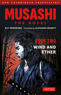 Cover Image for Musashi: Book Two - Wind & Ether - The Novel: New Unabridged Translation -- Eiji Yoshikawa, Paperback