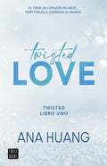 Cover Image for Twisted Love: Él Tiene Un Corazón de Hielo... Pero Por Ella Quemará El Mundo -- Ana Huang, Paperback