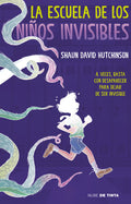 Cover Image for La Escuela de Los Niños Invisibles / The School for Invisible Boys -- Shaun David Hutchinson, Paperback