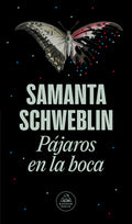 Cover Image for Pàjaros En La Boca / Mouthful of Birds: Stories -- Samanta Schweblin, Paperback