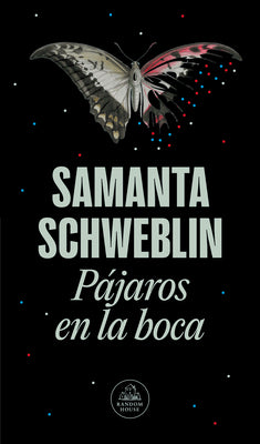 Cover Image for Pàjaros En La Boca / Mouthful of Birds: Stories -- Samanta Schweblin, Paperback