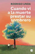 Cover Image for Cuando VI a la Muerte Prestar Su Sombrero / When I Saw Death Lend Its Shadow -- Rodrigo Unda, Paperback