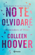 Cover Image for No Te Olvidaré (Novela) / Reminders of Him (a Novel) -- Colleen Hoover, Paperback