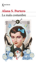 Cover Image for La Mala Costumbre (Novela) / The Bad Habit (a Novel) -- Alana S. Portero, Paperback