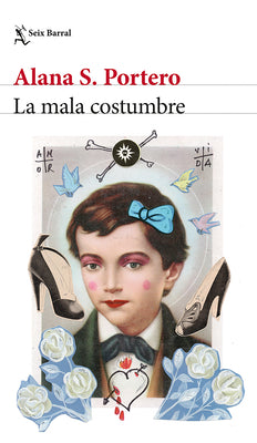Cover Image for La Mala Costumbre (Novela) / The Bad Habit (a Novel) -- Alana S. Portero, Paperback