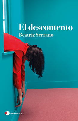 Cover Image for El Descontento (Novela) / Discontent (a Novel) -- Beatriz Serrano, Paperback