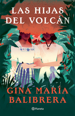 Cover Image for Las Hijas del Volcán ( Novela) / The Volcano Daughters (a Novel) -- Gina María Balibrera, Paperback