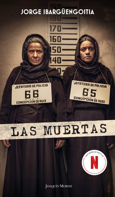 Cover Image for Las Muertas (Edición de la Serie de Tv) / The Dead Girls (TV Tie-In) -- Jorge Ibargüengoitia, Paperback
