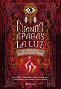 Cover Image for Cuando Apagas La Luz: 30 Casos Reales Que No Te Dejarán Dormir / When You Turn Off the Light: 30 Real Life Cases That Won't Let You Sleep -- La Sociedad de Las Pesadillas, Paperback