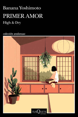 Cover Image for Primer Amor (Novela) / High and Dry (a Novel) -- Banana Yoshimoto, Paperback