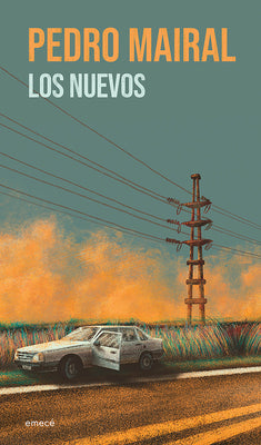 Cover Image for Los Nuevos: Novela / The New Ones: A Novel -- Pedro Mairal, Paperback