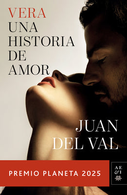 Cover Image for Vera, Una Historia de Amor: Novela. Premio Planeta 2025 / Vera, a Love Story: A Novel -- Juan del Val, Paperback