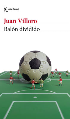 Cover Image for Balón Dividido (Crónica Y Ensayo) / Loose Ball (Chronicles and Essays) -- Juan Villoro, Paperback