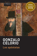 Cover Image for Los Apóstatas (Novela). Premio Cervantes 2025 / The Apostates: A Novel. 2025 Miguel de Cervantes Prize -- Gonzalo Celorio, Paperback