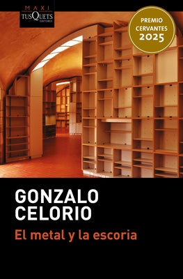 Cover Image for El Metal Y La Escoria ( Novela) / Metal and Dross (a Novel) -- Gonzalo Celorio, Paperback