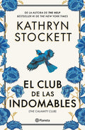 Cover Image for El Club de Las Indomables (Novela) / The Calamity Club (a Novel) -- Kathryn Stockett, Paperback
