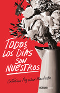Cover Image for Todos Los Días Son Nuestros -- Catalina Aguilar Mastretta, Paperback