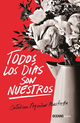 Cover Image for Todos Los Días Son Nuestros -- Catalina Aguilar Mastretta, Paperback