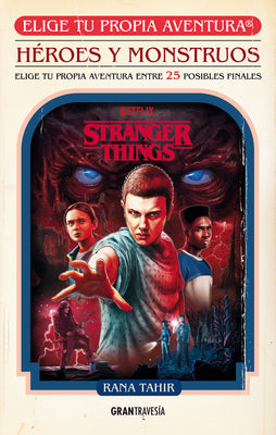 Cover Image for Stranger Things. Héroes Y Monstruos. Elige Tu Propia Aventura -- Rana Tahir, Paperback