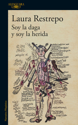 Cover Image for Soy La Daga Y Soy La Herida / I Am the Dagger and I Am the Wound -- Laura Restrepo, Paperback