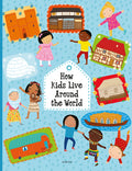 Cover Image for How Kids Live Around the World -- Pavla Hanackova, Hardcover