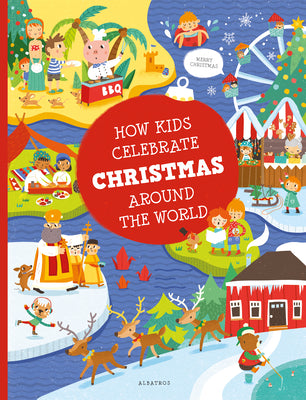 Cover Image for How Kids Celebrate Christmas Around the World -- Pavla Hanackova, Hardcover