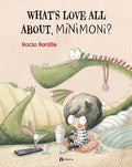 Cover Image for What's Love All About, Minimoni? -- Rocio Bonilla, Hardcover