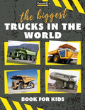 Cover Image for The biggest trucks in the world for kids: a book about big trucks, dump trucks, and construction vehicles for Toddlers, Preschoolers, Ages 2-4, Ages 4 -- Conrad K. Butler, Paperback