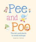 Cover Image for Pee and Poo. the Do's and Don'ts to Avoid Mishaps -- Susanna Isern, Hardcover