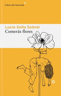 Cover Image for Comeras Flores -- Lucia Solla Sobral, Paperback