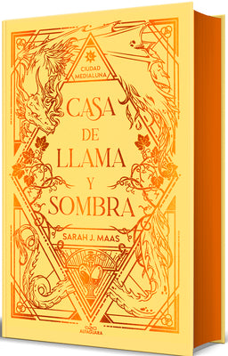 Cover Image for Casa de Llama Y Sombra (Edición Especial Limitada Cantos Pintados) / House O F Flame and Shadow (Special Limited Edition Srayed Edges) -- Sarah J. Maas, Hardcover