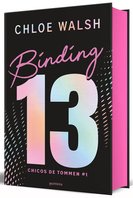 Cover Image for Binding 13 (Ediciã3n Limitada, Cantos Pintados) / Binding 13 (Limited Edition, Sprayed Edges) -- Chloe Walsh, Hardcover