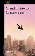 Cover Image for La Muerte Ajena / The Death of Others -- Claudia Piñeiro, Paperback