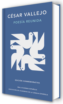 Cover Image for Poesía Reunida César Vallejo (Edición Conmemorativa de la Rae Y La Asale) / Collected Poems by César Vallejo (Commemorative Edition by the Rae and Asa -- César Vallejo, Hardcover
