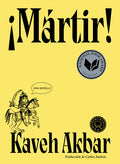 Cover Image for ¡Mártir! / Martyr! -- Kaveh Akbar, Paperback