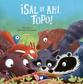 Cover Image for ¡Sal de Ahí, Topo! -- Alicia Acosta, Hardcover
