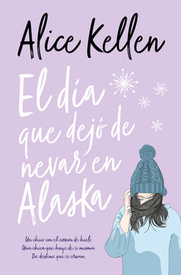Cover Image for Dia Que Dejo de Nevar En Alaska, El -V2* -- Alice Kellen, Paperback