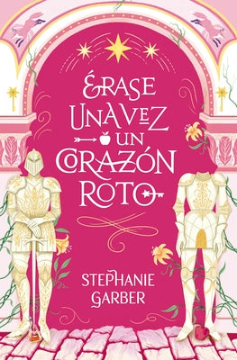 Cover Image for Erase Una Vez Un Corazón Roto -V3* -- Stephanie Garber, Paperback