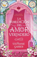 Cover Image for Maldición del Amor Verdadero, La -V3* -- Stephanie Garber, Paperback