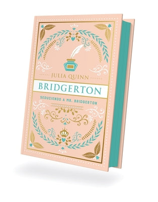Cover Image for Bridgerton 4 - Seduciendo a Mr. Bridgerton - Ed. Coleccionista -- Julia Quinn, Hardcover