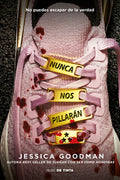 Cover Image for Nunca Nos Pillarán / They'll Never Catch Us -- Jessica Goodman, Paperback