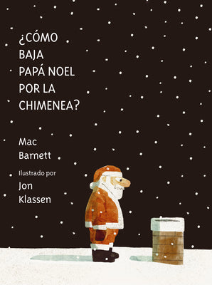 Cover Image for ¿Cómo Baja Papá Noel Por La Chimenea? -- Mac Barnett, Hardcover