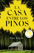 Cover Image for La Casa Entre Los Pinos / The House in the Pines -- Ana Reyes, Paperback