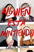 Cover Image for Alguien Está Mintiendo / One of Us Is Lying -- Karen M. McManus, Paperback