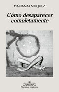 Cover Image for Cómo Desaparecer Completamente -- Mariana Enriquez, Paperback